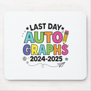 Last Day Of School Autographs End Of School Teache Mouse Mat