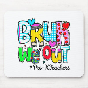 Last Day Of School Bruh We Out Pre-k Teachers Wome Mouse Mat