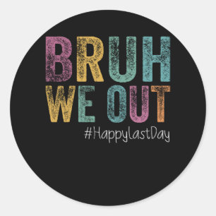 Last Day Of School Bruh We Out Teachers Retro Vint Classic Round Sticker