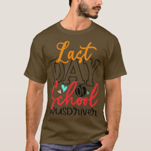 Last Day Of School Bus Driver Life Funny Summer T-Shirt