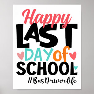 Last Day Of School Bus Driver Life Summer Funny Poster