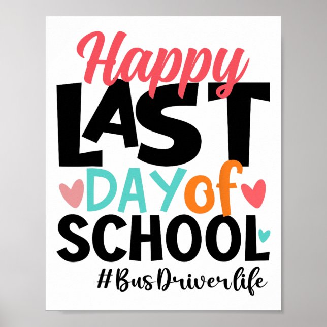 Last Day Of School Bus Driver Life Summer Funny  Poster (Front)