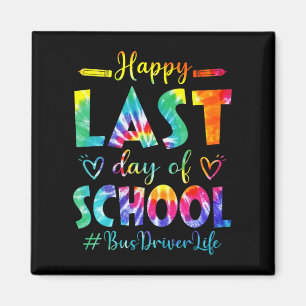 Last Day Of School Bus Driver Life Summer Tie Dye  Magnet
