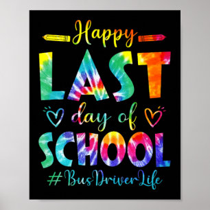 Last Day Of School Bus Driver Life Summer Tie Dye  Poster