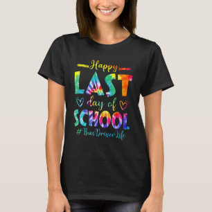 Last Day Of School Bus Driver Life Summer Tie Dye T-Shirt