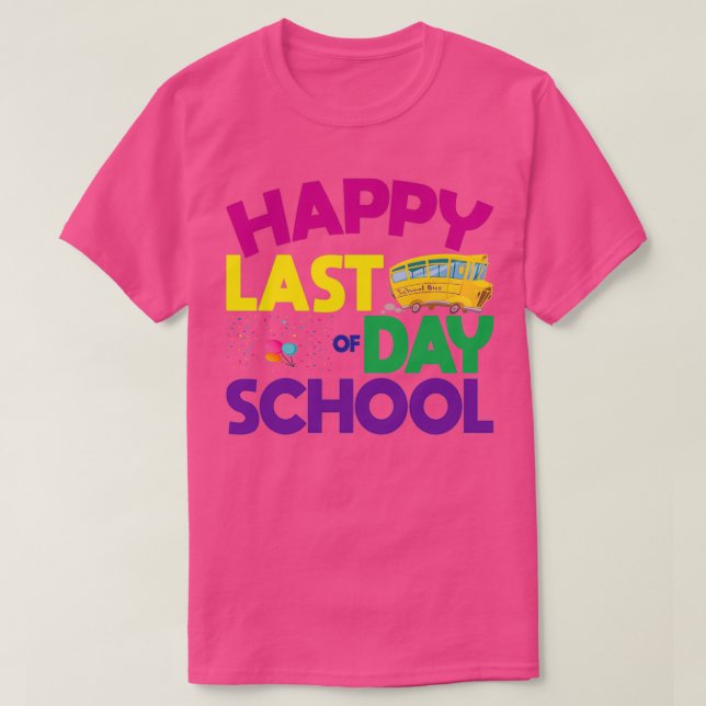 Last Day of School Bus Driver T-Shirt (Design Front)