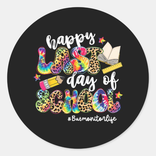 Last Day Of School Bus Monitor Life Leopard Tie Dy Classic Round Sticker (Front)