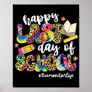 Last Day Of School Bus Monitor Life Leopard Tie Dy Poster