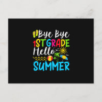 Last Day Of School Bye Bye 1st Grade Hello Summer.