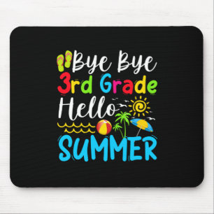 Last Day Of School Bye Bye 3rd Hello Summer Mouse Mat