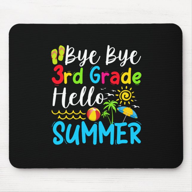 Last Day Of School Bye Bye 3rd Hello Summer Mouse Mat (Front)