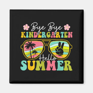 Last day of School Bye Kindergarten Hello Summer Magnet
