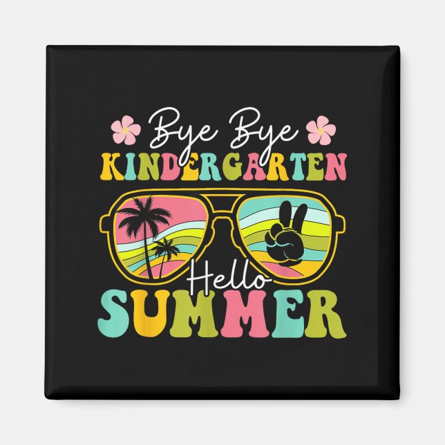 Last day of School Bye Kindergarten Hello Summer Magnet (Front)