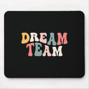 Last Day Of School Ck To School Dream Team Teacher Mouse Mat