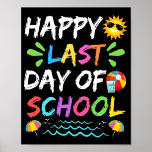 Last Day Of School For Teacher Student Graduation  Poster