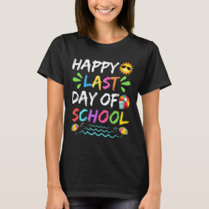 Last Day Of School For Teacher Student Graduation T-Shirt