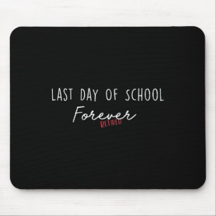 Last Day Of School Forever Funny Retirement Teache Mouse Mat
