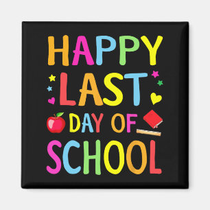 Last Day Of School Funny End Of Year Teacher Stude Magnet