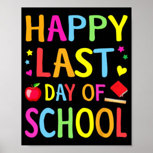Last Day Of School Funny End Of Year Teacher Stude Poster