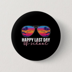 Last Day Of School Gles Teacher Student Graduation 6 Cm Round Badge