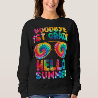 Last Day Of School Goodbye 1st Grade Hello Summer Sweatshirt