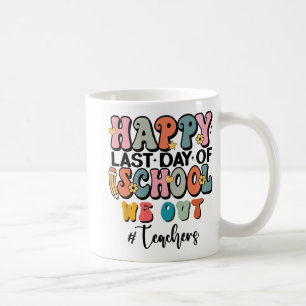 Last Day Of School Graduation Groovy We Out Teache Coffee Mug