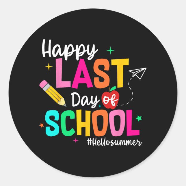 Last Day Of School Graduation Teacher Student  Classic Round Sticker (Front)