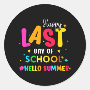 Last Day Of School Hello Summer Students And Teach Classic Round Sticker