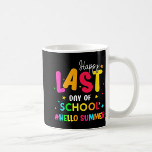 Last Day Of School Hello Summer Students And Teach Coffee Mug