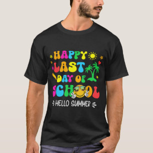 Last Day Of School Hello Summer Students And Teach T-Shirt