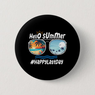 Last Day Of School Hello Summer Sungles Beach 1  6 Cm Round Badge