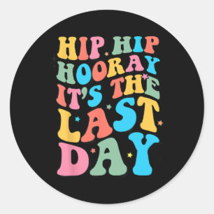 Last Day Of School Hello Summer Teacher S For Wome Classic Round Sticker