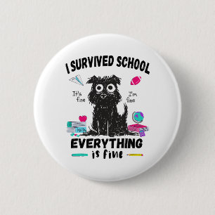 Last day of school, I survived School  6 Cm Round Badge
