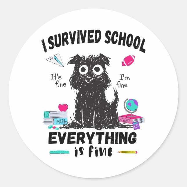 Last day of school, I survived School  Classic Round Sticker (Front)