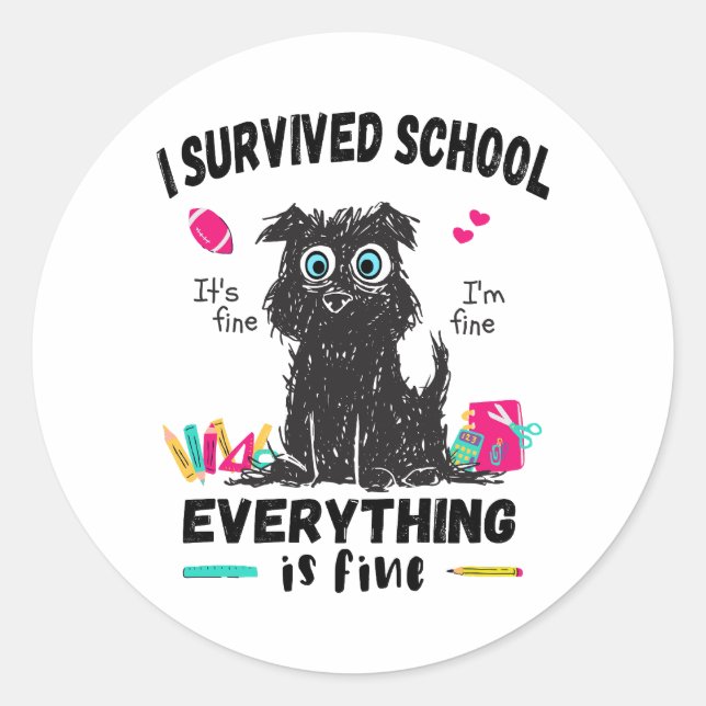 Last day of school, I survived School  Classic Round Sticker (Front)