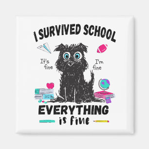 Last day of school, I survived School  Magnet