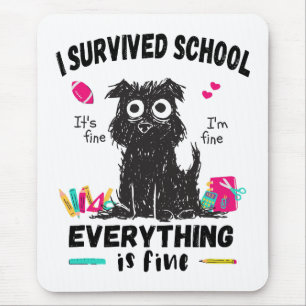 Last day of school, I survived School  Mouse Mat