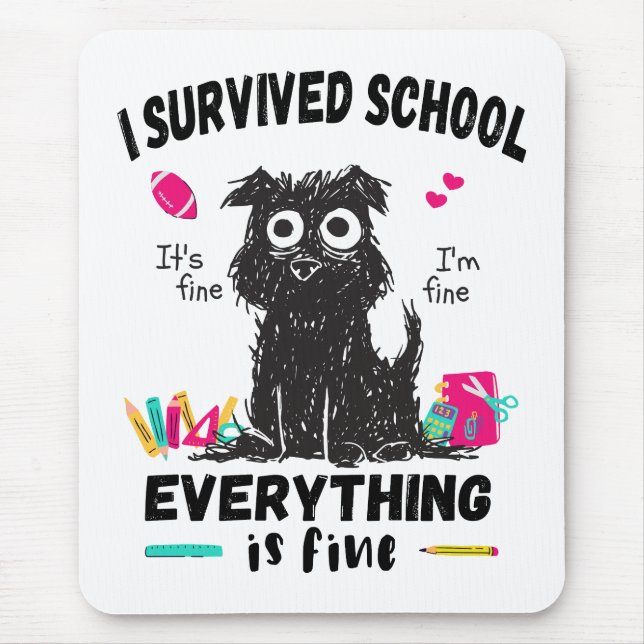Last day of school, I survived School  Mouse Mat (Front)