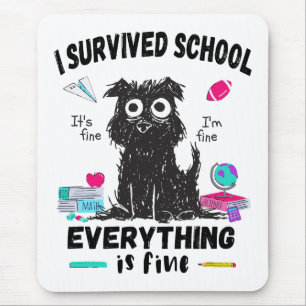 Last day of school, I survived School Mouse Mat