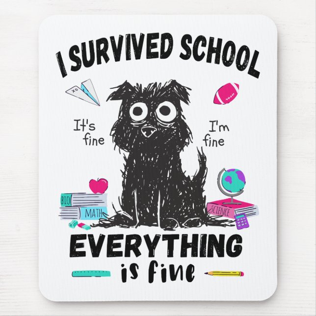 Last day of school, I survived School  Mouse Mat (Front)