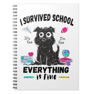 Last day of school, I survived School  Notebook