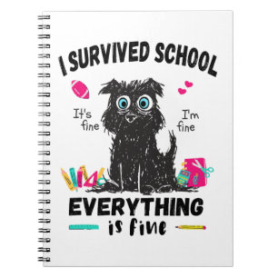 Last day of school, I survived School  Notebook