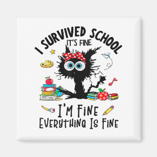 Last Day Of School Its Fine I'm Fine Fuuny Kids Wo Magnet