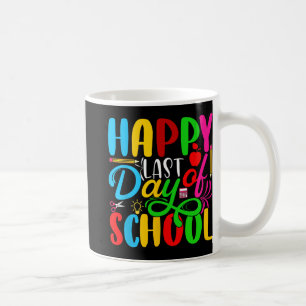 Last Day Of School Kids Teacher Student Graduation Coffee Mug