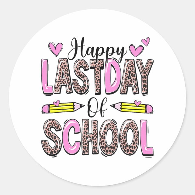 Last Day Of School Leopard Teacher Student Graduat Classic Round Sticker (Front)