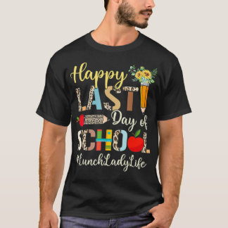 Last Day Of School Lunch Lady Life Summer Vibes Le T-Shirt