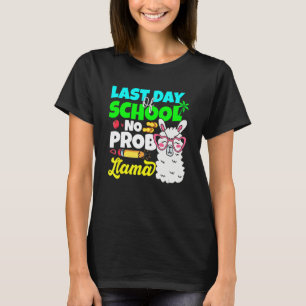 Last Day Of School No Prob Llama Alpaca Teacher Ki T-Shirt