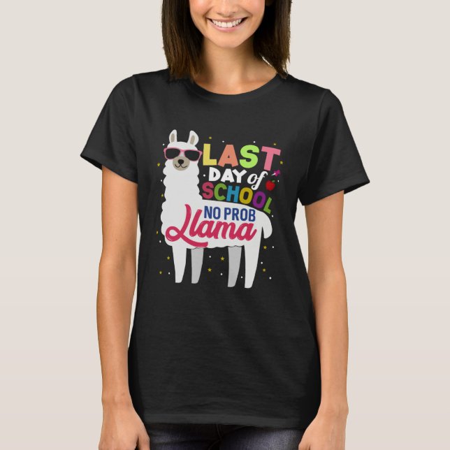 Last Day of School No Probllama Llama Kindergarten T-Shirt (Front)