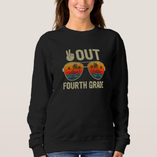 Last Day Of School Peace Out Fourth Grade Graduati Sweatshirt