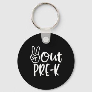Last Day Of School Peace Out Preschool Pre K Teach Key Ring